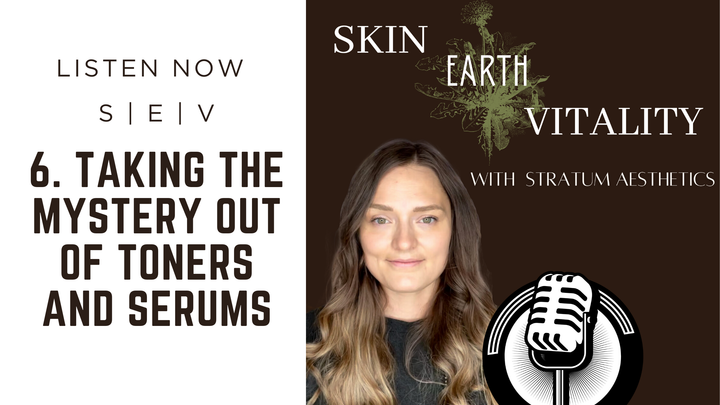 6. Taking the Mystery Out of Toners and Serums