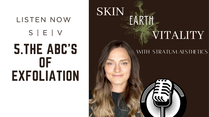 5. The ABC's of Exfoliation
